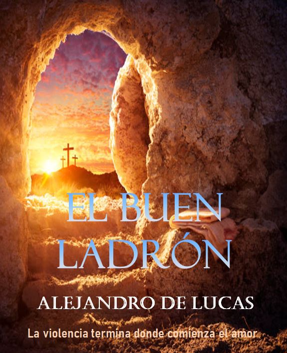 El buen ladrón de Alejandro de Lucas