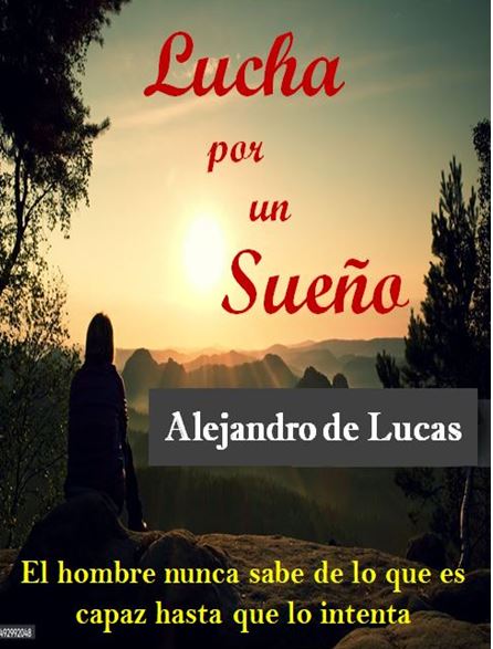 Lucha por un sueño de Alejandro de Lucas