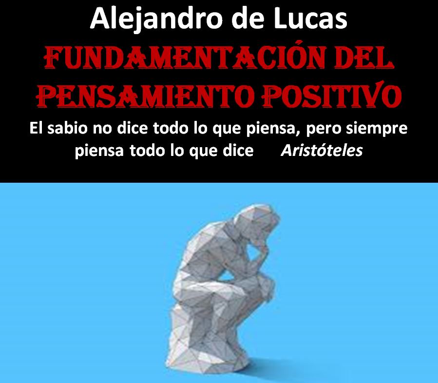 Fundamentación del pensamiento positivo de Alejandro de Lucas